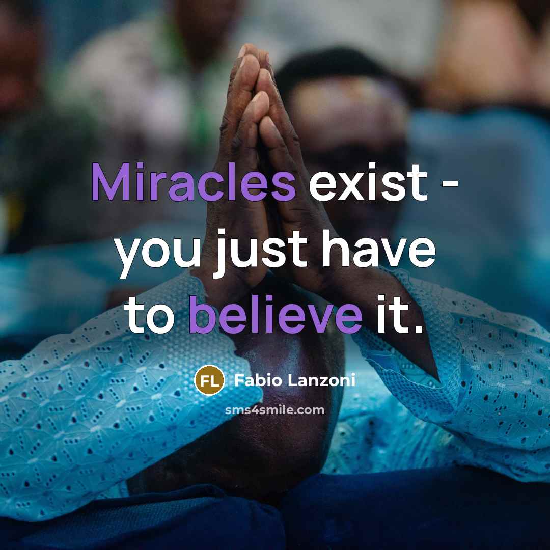 “Miracles exist - you just have to believe it.” quote by Fabio Lanzoni