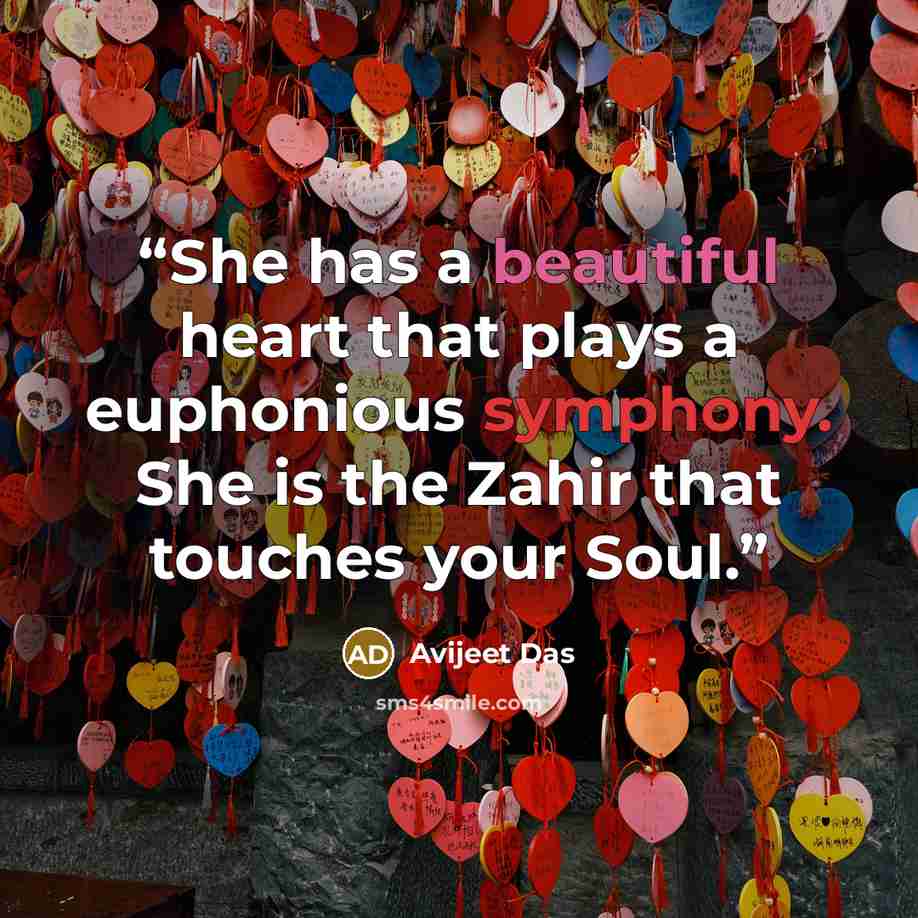 “She has a beautiful heart that plays a euphonious symphony. She is the Zahir that touches your Soul.” quote by Avijeet Das