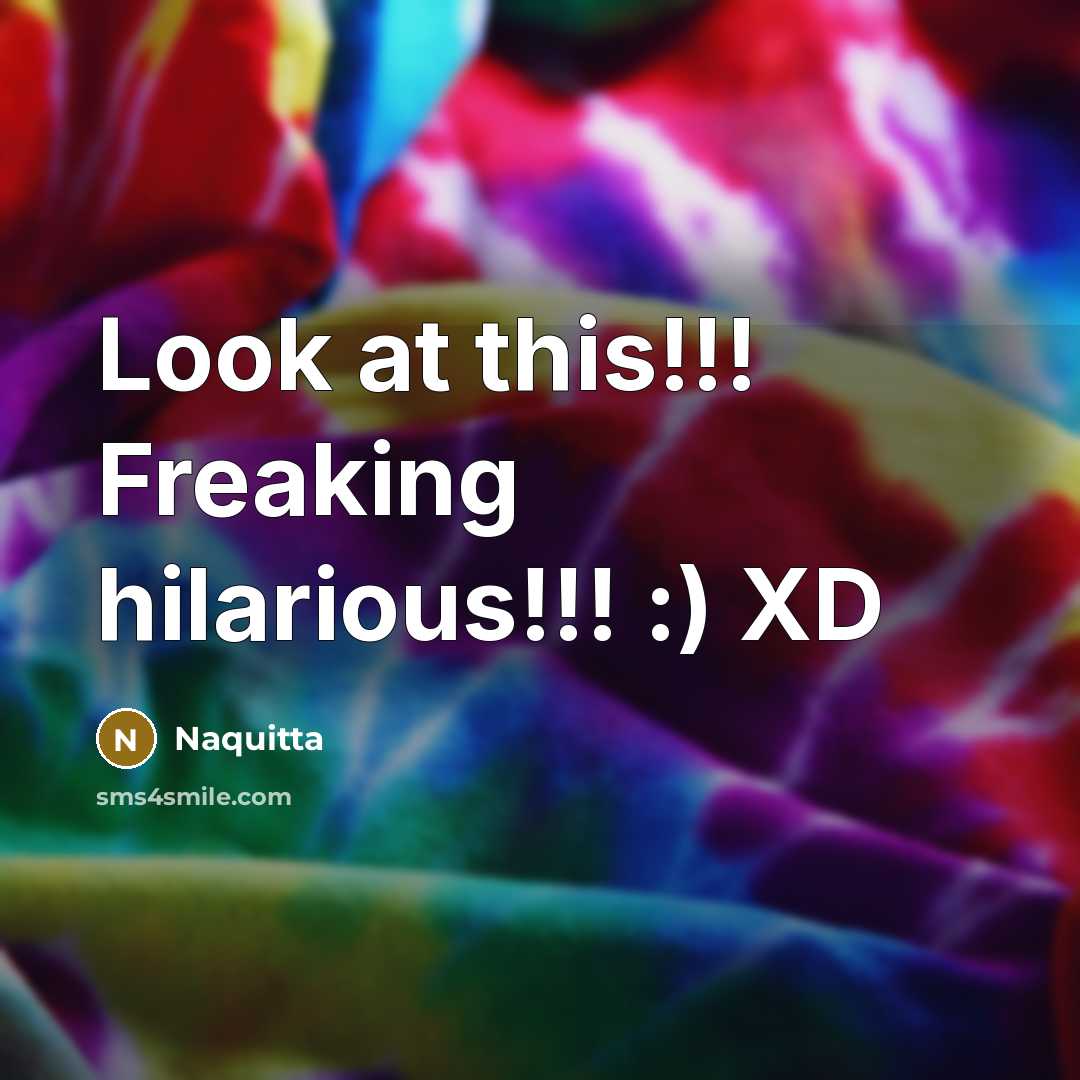 “Look at this!!! Freaking hilarious!!! :) XD” quote by Naquitta
