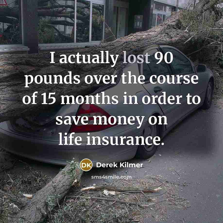 “I actually lost 90 pounds over the course of 15 months in order to save money on life insurance.” quote by Derek Kilmer