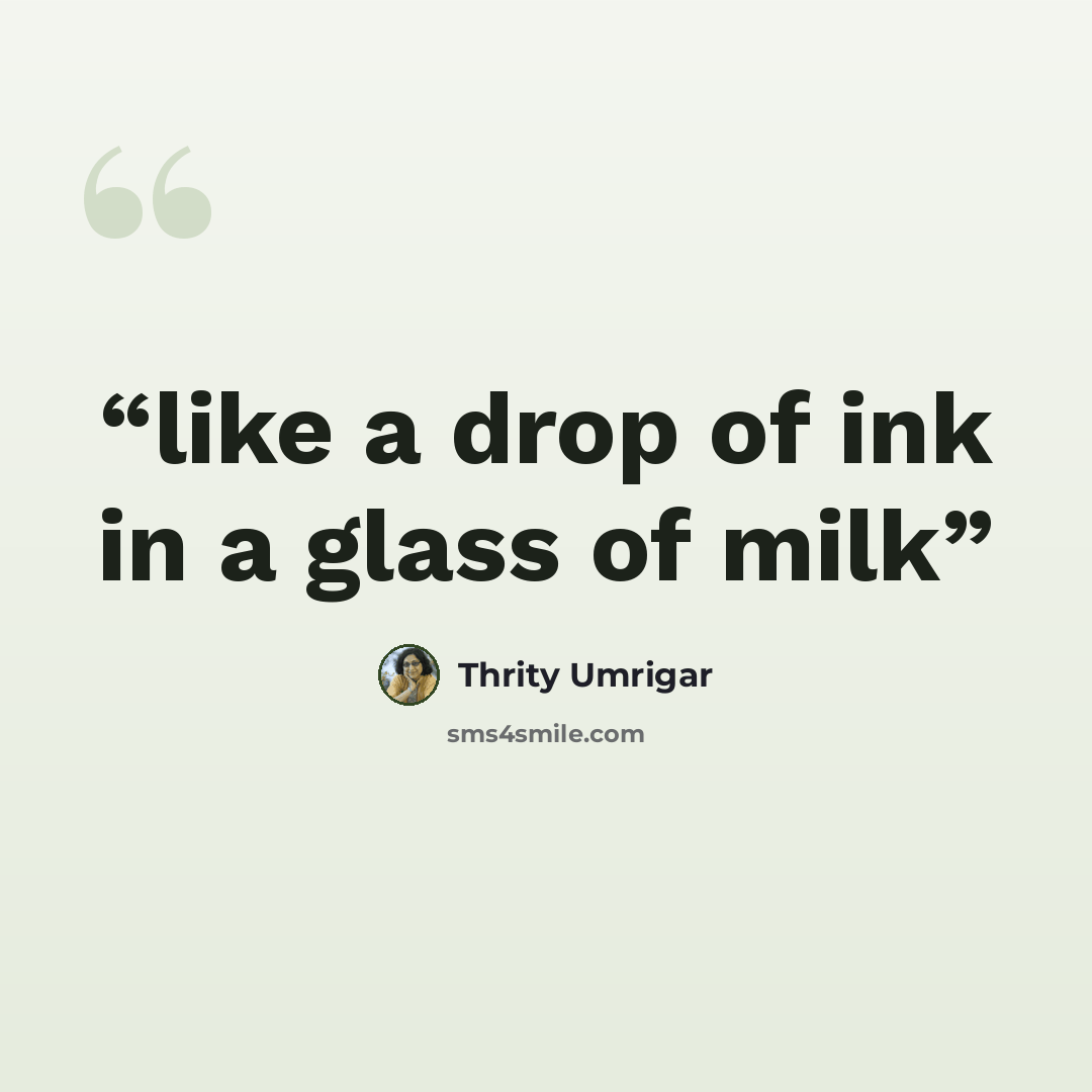 “like a drop of ink in a glass of milk” quote by Thrity Umrigar