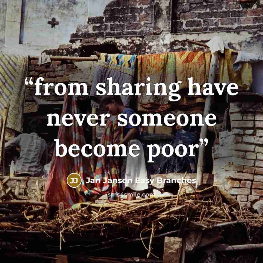 “from sharing have never someone become poor” quote by Jan Jansen Easy Branches