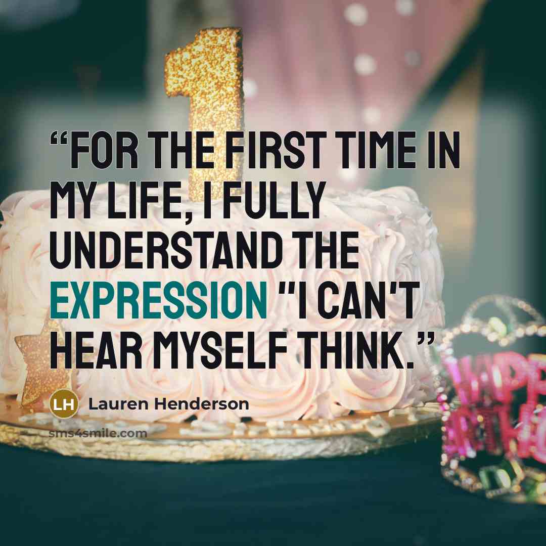 “For the first time in my life, I fully understand the expression "I can't hear myself think.” quote by Lauren Henderson