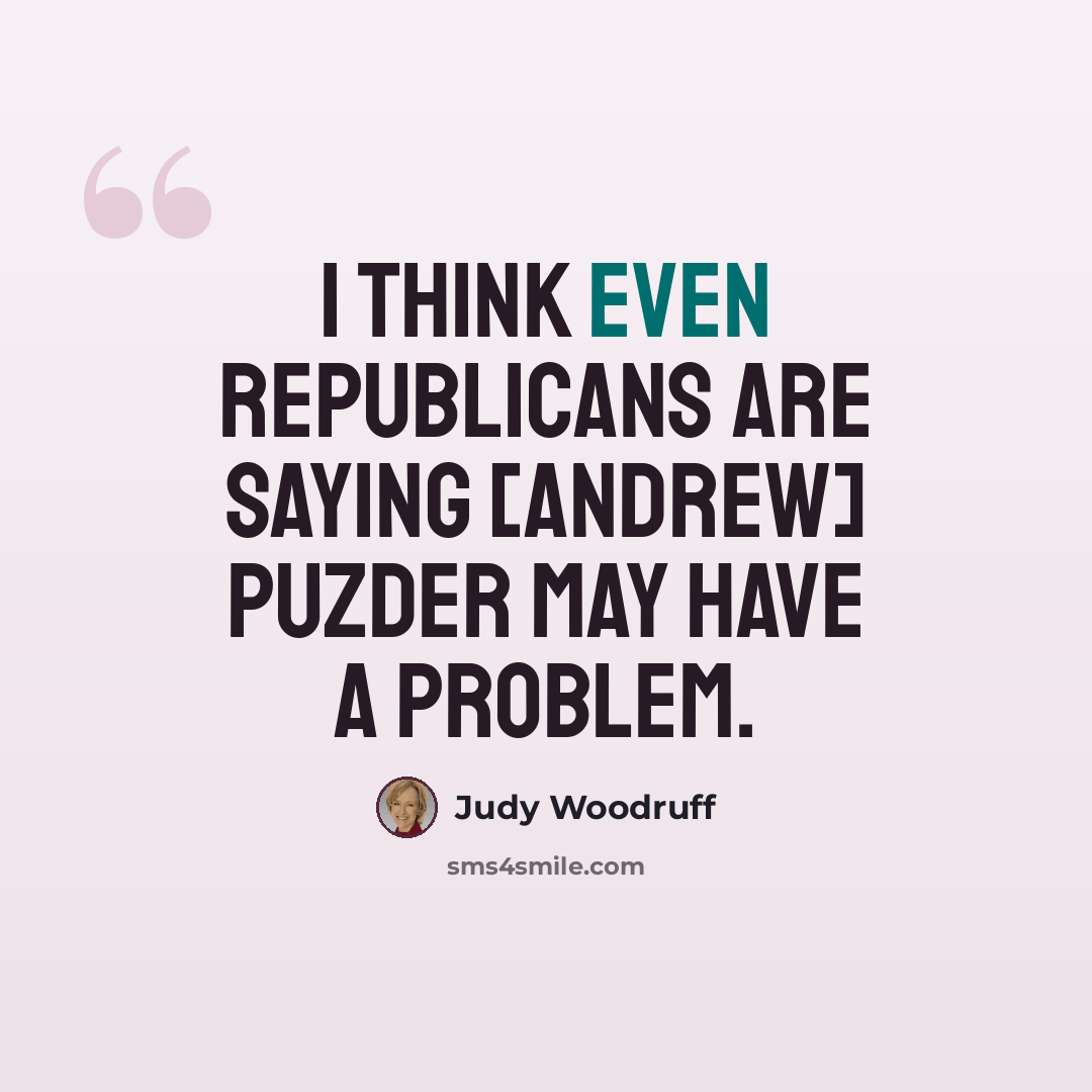 “I think even Republicans are saying [Andrew] Puzder may have a problem.” quote by Judy Woodruff
