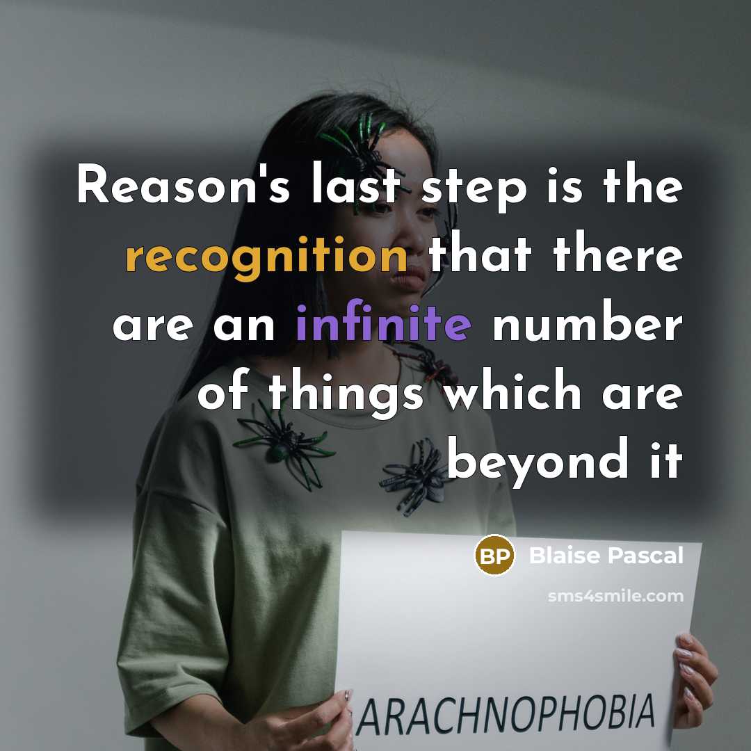 “Reason's last step is the recognition that there are an infinite number of things which are beyond it” quote by Blaise Pascal
