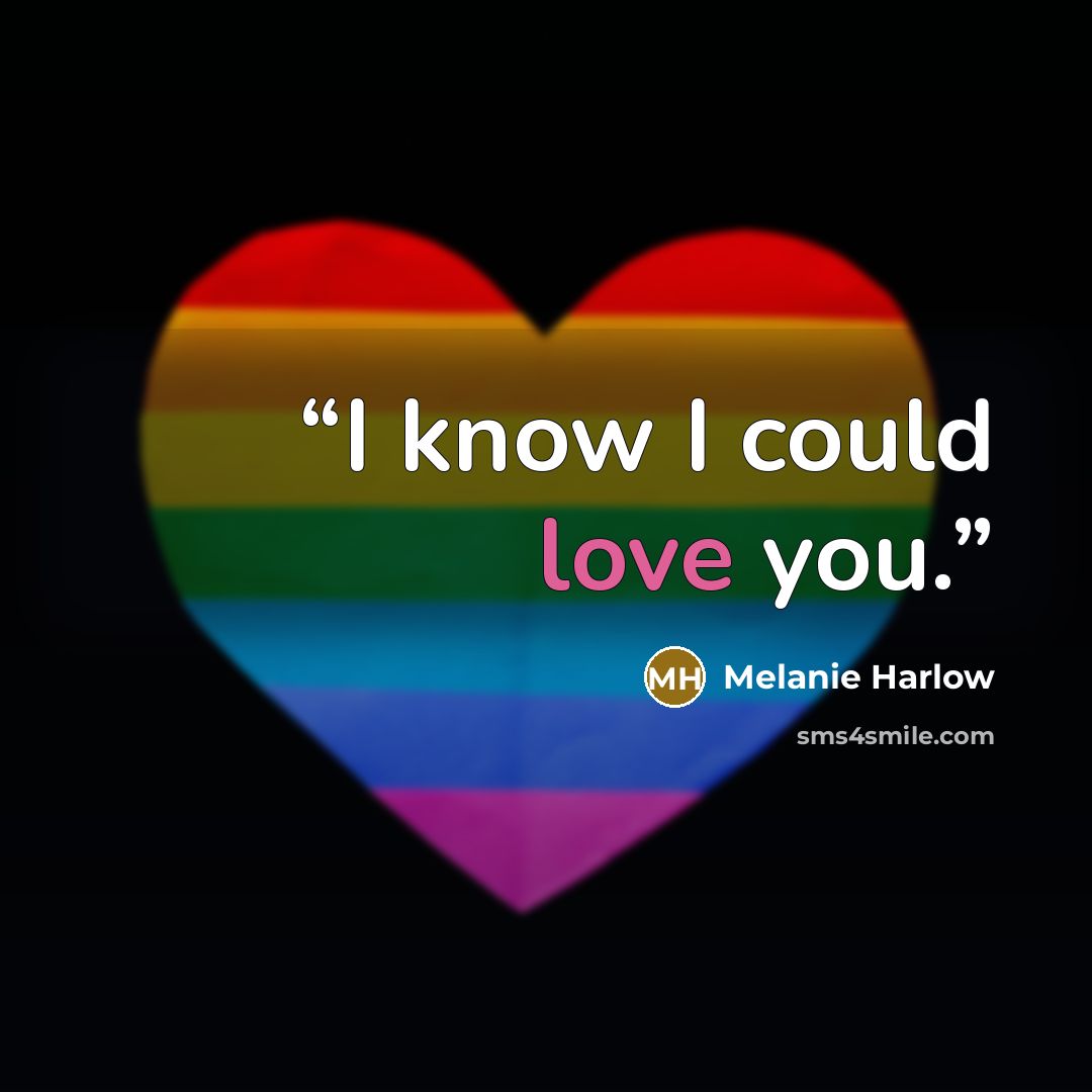 “I know I could love you.” quote by Melanie Harlow