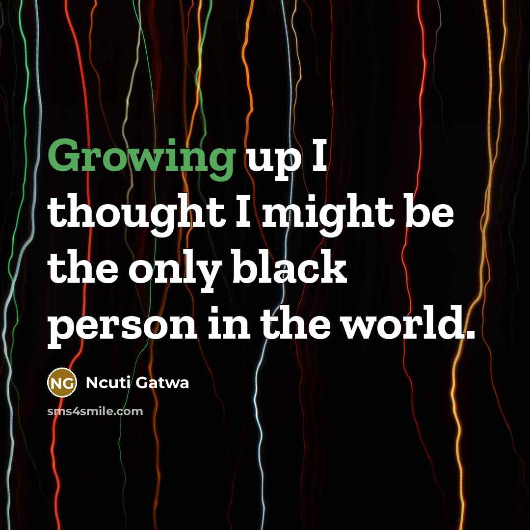 “Growing up I thought I might be the only black person in the world.” quote by Ncuti Gatwa