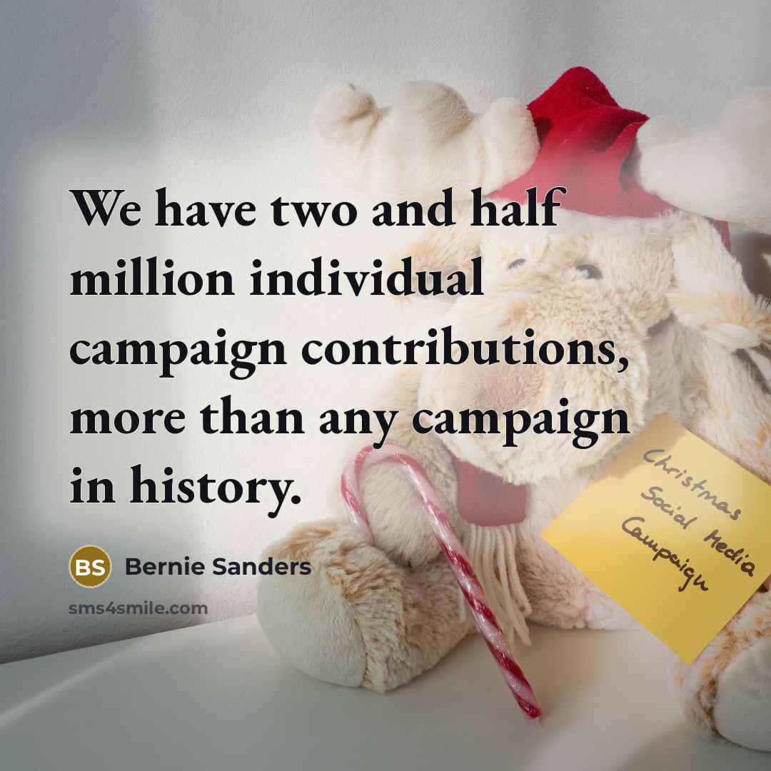 “We have two and half million individual campaign contributions, more than any campaign in history.” quote by Bernie Sanders