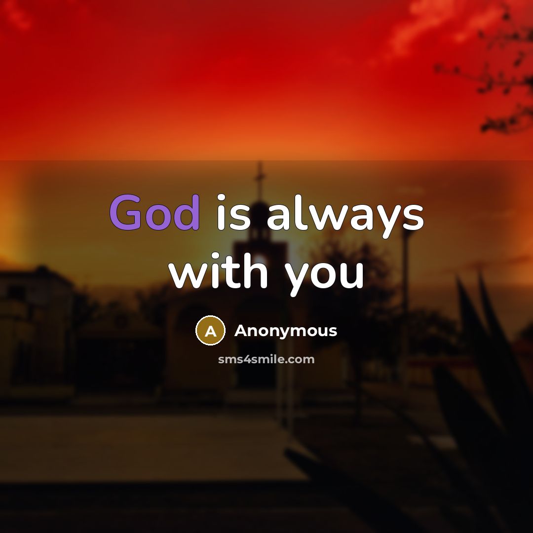 “God is always with you” quote by Anonymous
