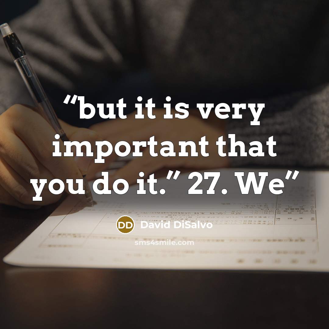“but it is very important that you do it.” 27. We” quote by David DiSalvo