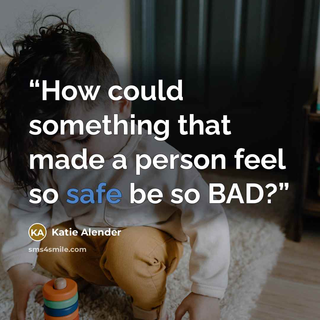 “How could something that made a person feel so safe be so BAD?” quote by Katie Alender