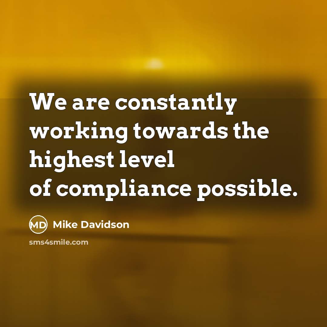 “We are constantly working towards the highest level of compliance possible.” quote by Mike Davidson