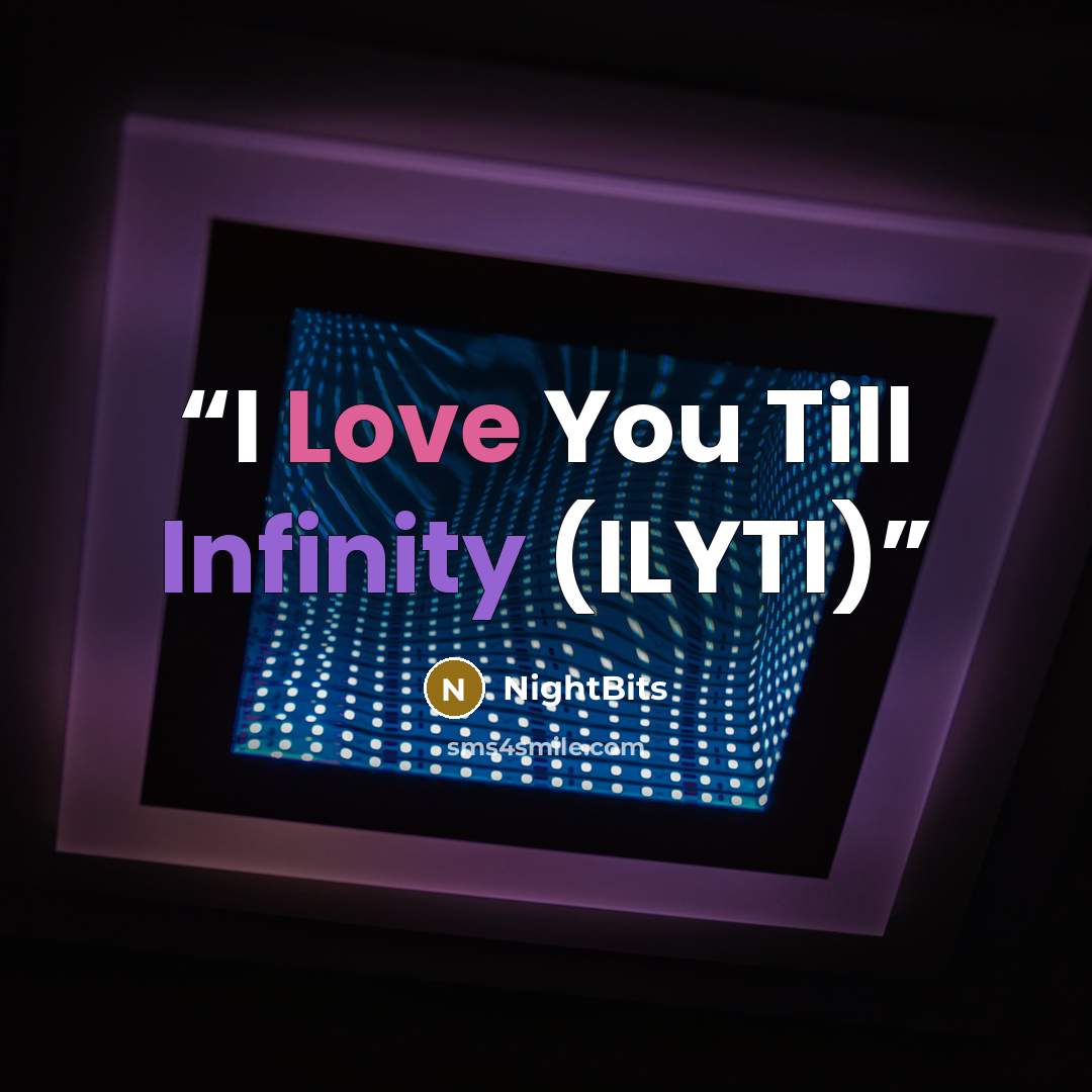 “I Love You Till Infinity (ILYTI)” quote by NightBits