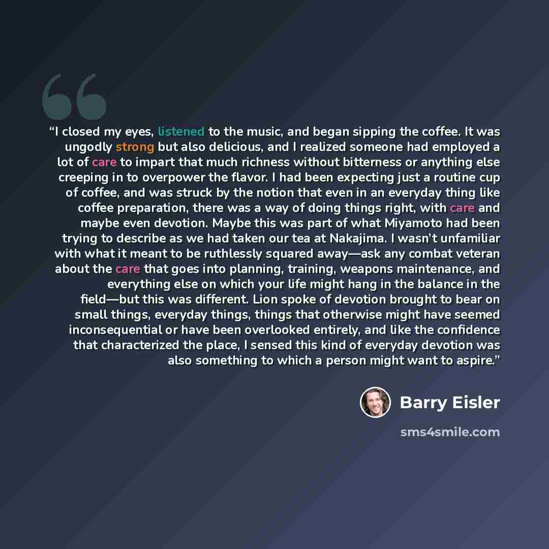 “I closed my eyes, listened to the music, and began sipping the coffee. It was ungodly strong but also delicious, and I realized someone had employed a lot of care to impart that much richness without bitterness or anything else creeping in to overpower the flavor. I had been expecting just a…” quote by Barry Eisler