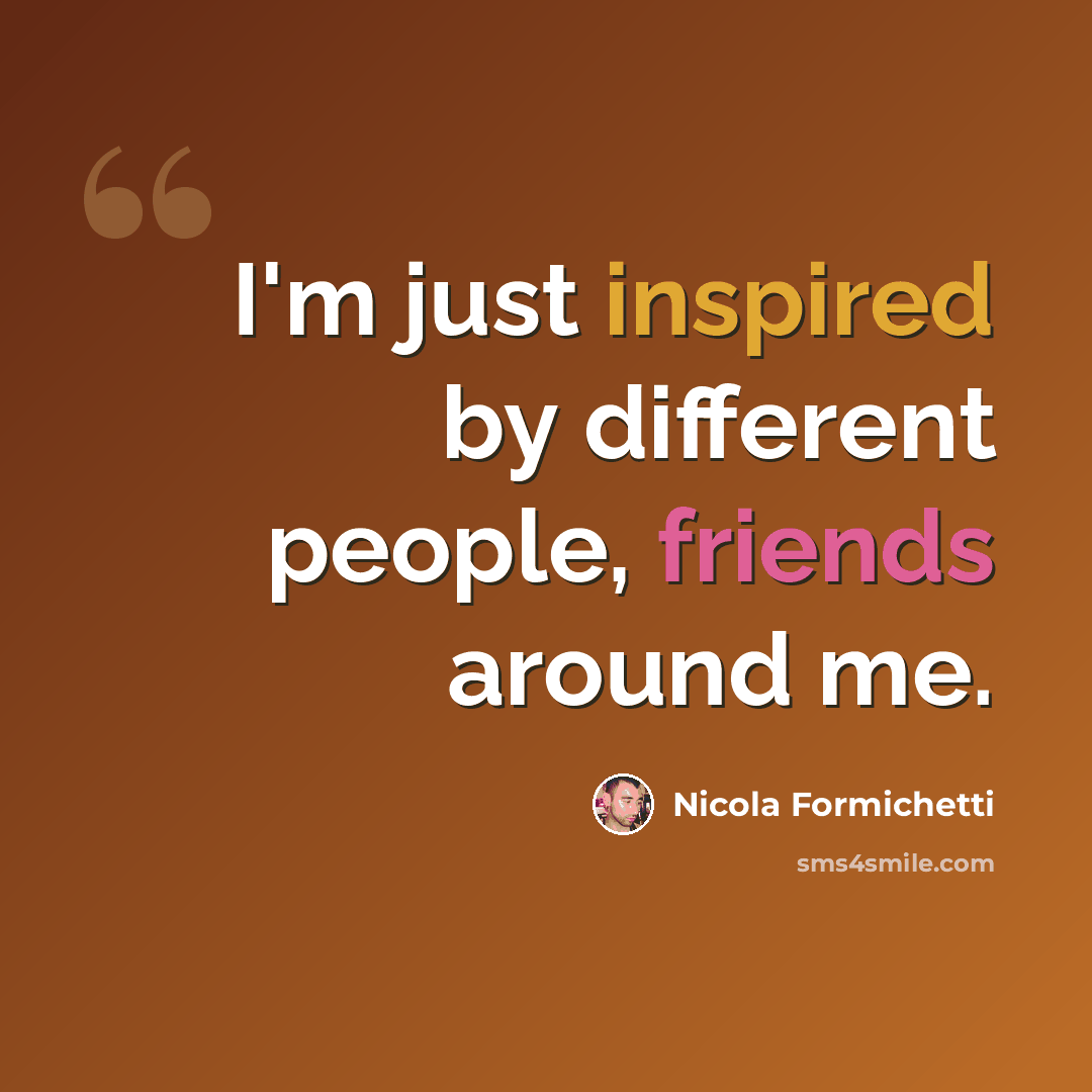“I'm just inspired by different people, friends around me.” quote by Nicola Formichetti