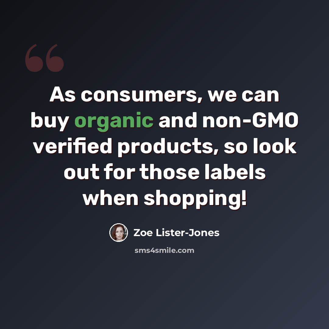 “As consumers, we can buy organic and non-GMO verified products, so look out for those labels when shopping!” quote by Zoe Lister-Jones