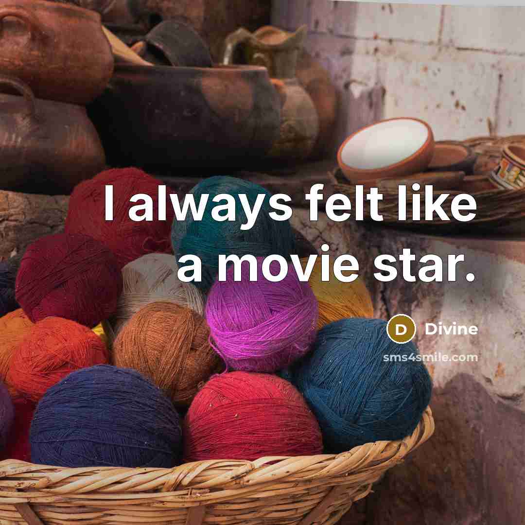 “I always felt like a movie star.” quote by Divine
