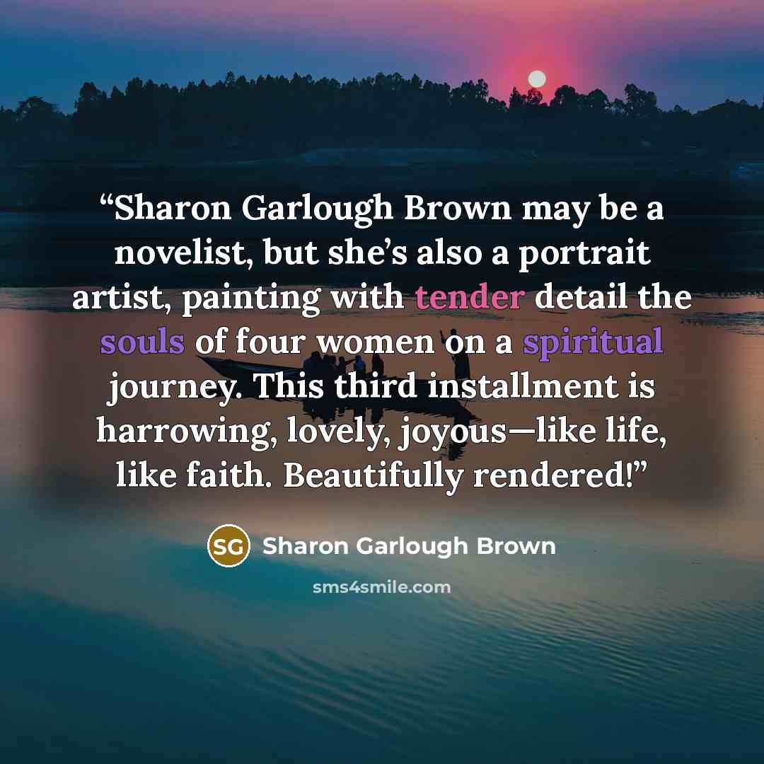 “Sharon Garlough Brown may be a novelist, but she’s also a portrait artist, painting with tender detail the souls of four women on a spiritual journey. This third installment is harrowing, lovely, joyous—like life, like faith. Beautifully rendered!” quote by Sharon Garlough Brown