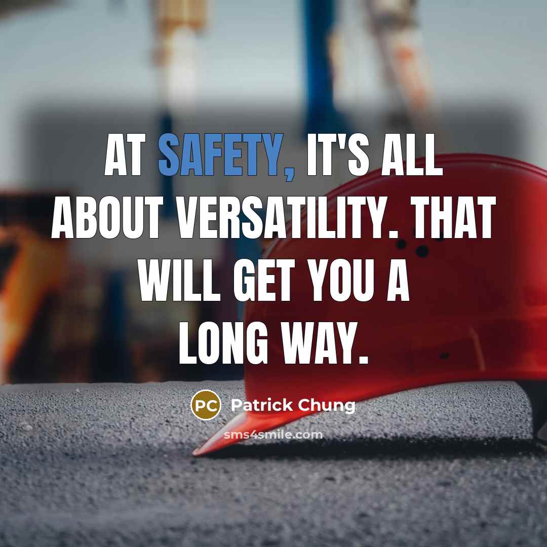 “At safety, it's all about versatility. That will get you a long way.” quote by Patrick Chung