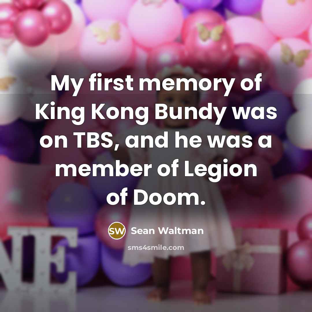 “My first memory of King Kong Bundy was on TBS, and he was a member of Legion of Doom.” quote by Sean Waltman