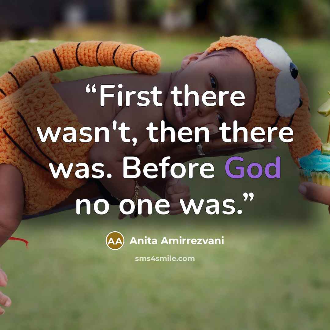 “First there wasn't, then there was. Before God no one was.” quote by Anita Amirrezvani