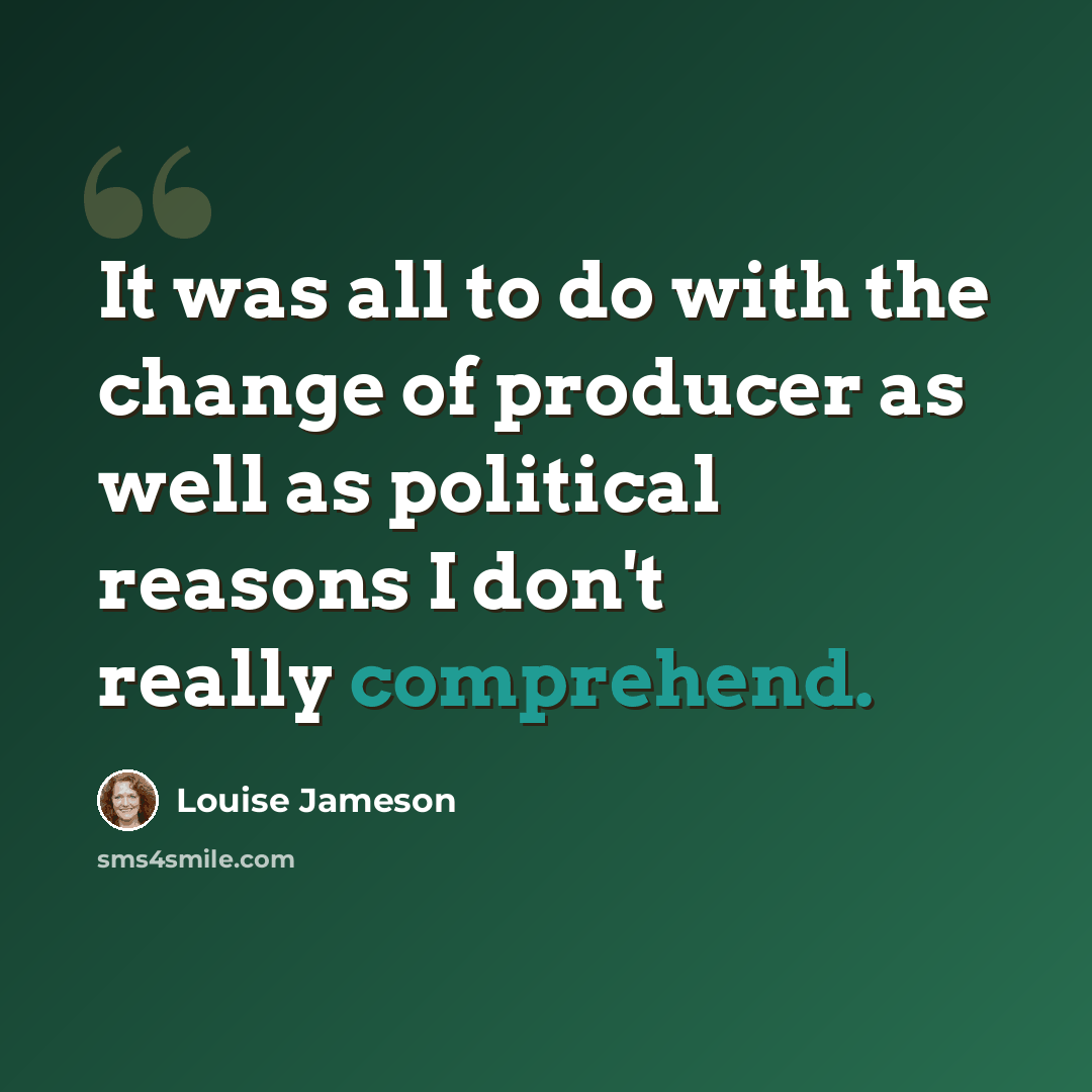 “It was all to do with the change of producer as well as political reasons I don't really comprehend.” quote by Louise Jameson