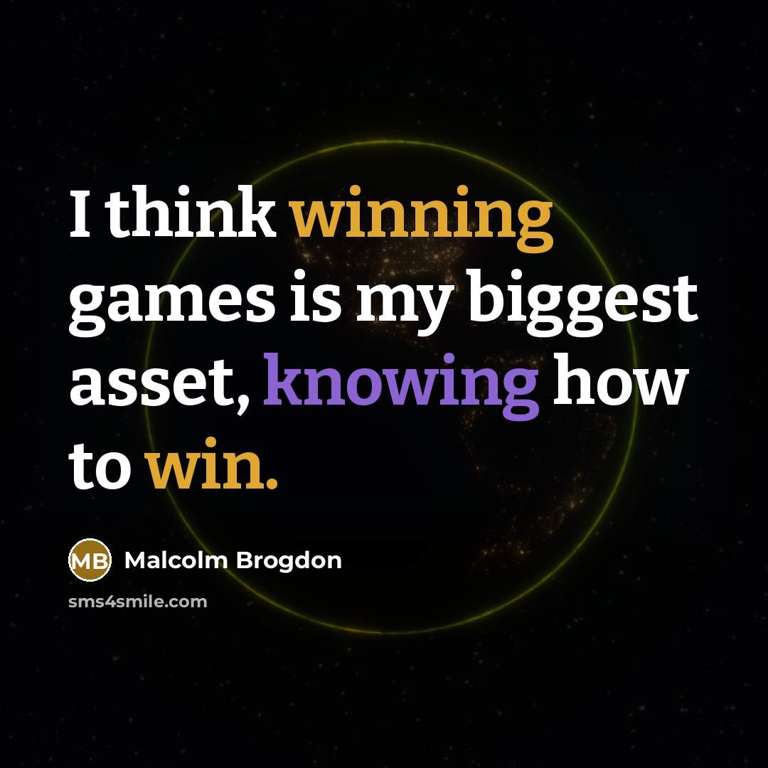 “I think winning games is my biggest asset, knowing how to win.” quote by Malcolm Brogdon