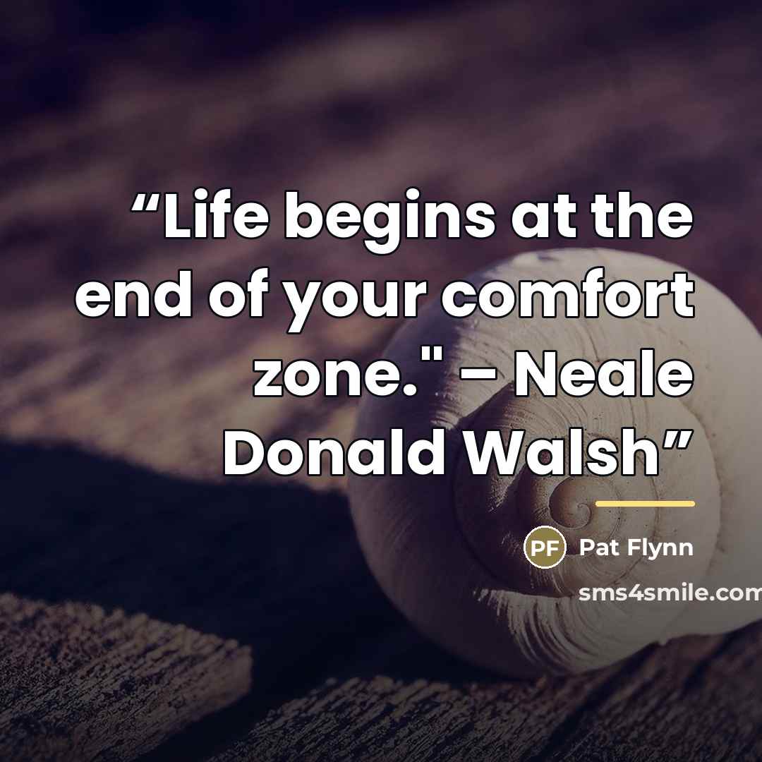 “Life begins at the end of your comfort zone." – Neale Donald Walsh” quote by Pat Flynn