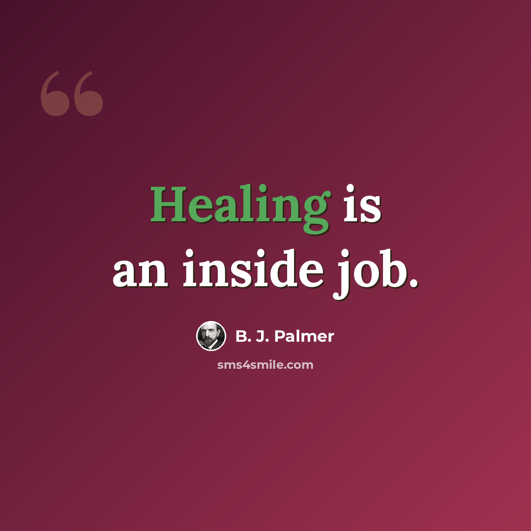 “Healing is an inside job.” quote by B. J. Palmer