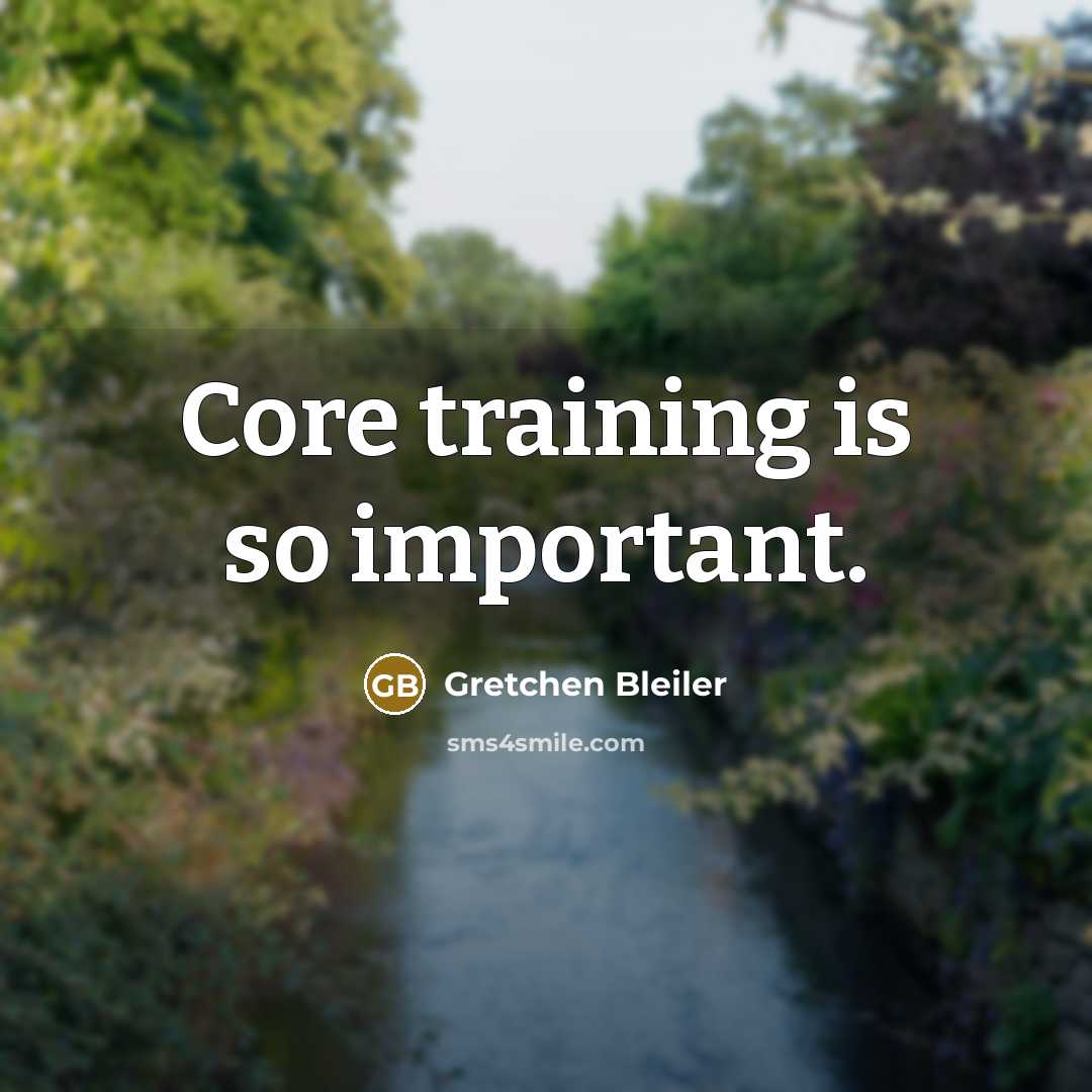 “Core training is so important.” quote by Gretchen Bleiler