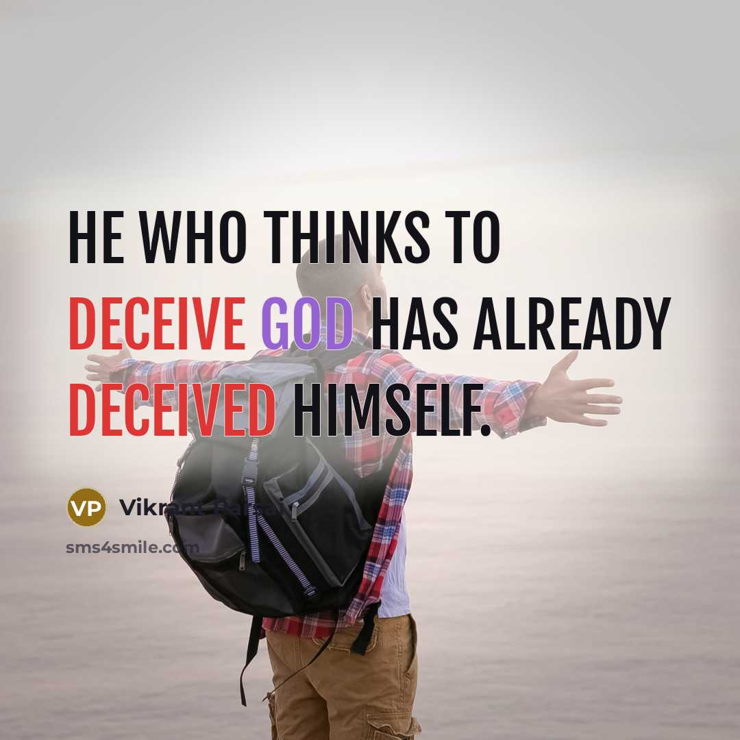“He who thinks to deceive God has already deceived himself.” quote by Vikrant Parsai