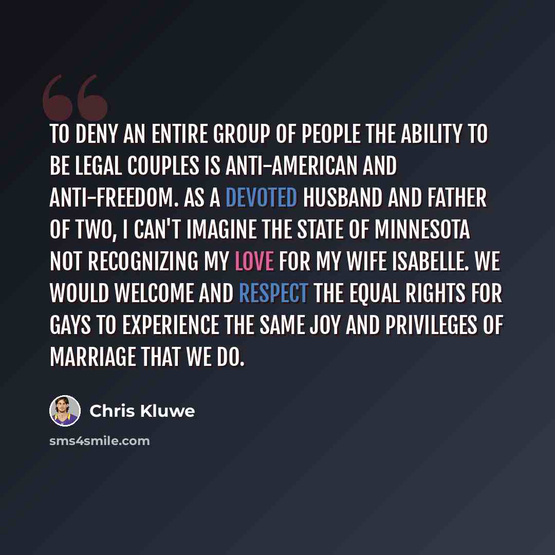 “To deny an entire group of people the ability to be legal couples is anti-American and anti-freedom. As a devoted husband and father of two, I can't imagine the state of Minnesota not recognizing my love for my wife Isabelle. We would welcome and respect the equal rights for gays to experience the…” quote by Chris Kluwe