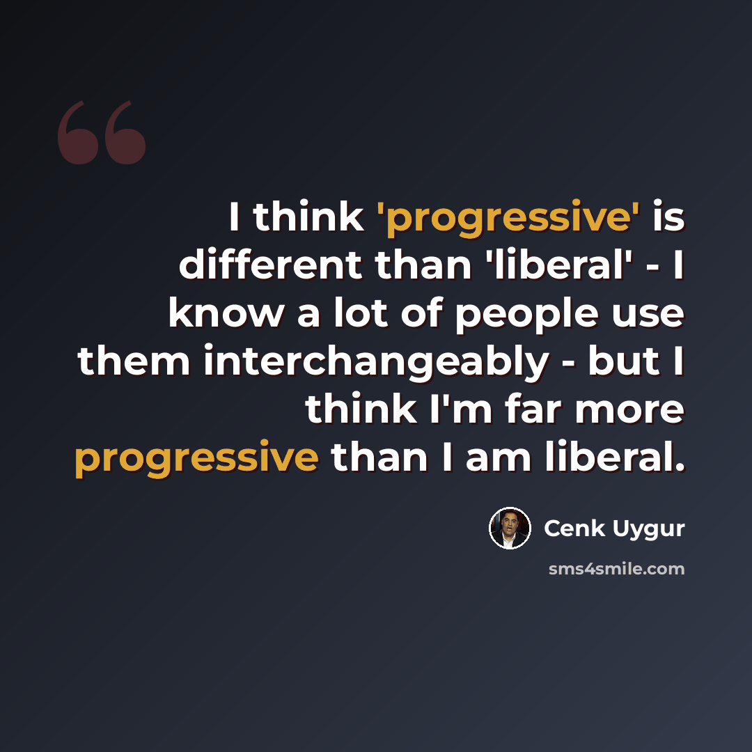 “I think 'progressive' is different than 'liberal' - I know a lot of people use them interchangeably - but I think I'm far more progressive than I am liberal.” quote by Cenk Uygur