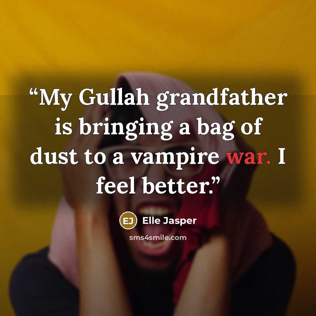“My Gullah grandfather is bringing a bag of dust to a vampire war. I feel better.” quote by Elle Jasper