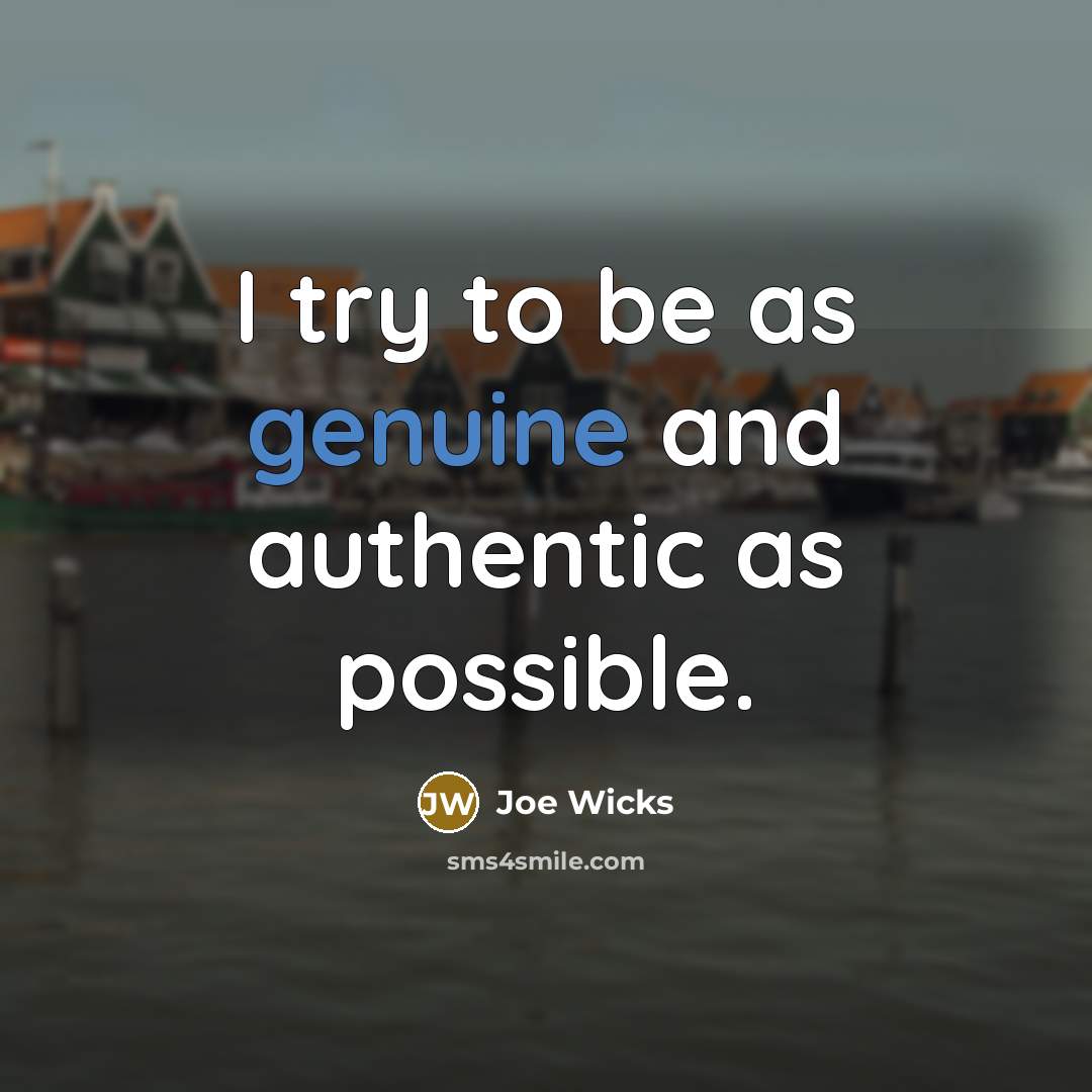 “I try to be as genuine and authentic as possible.” quote by Joe Wicks