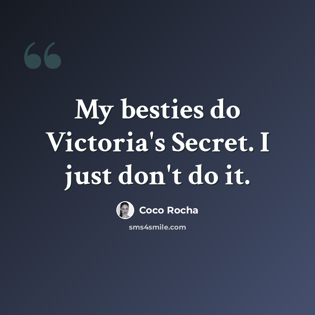 “My besties do Victoria's Secret. I just don't do it.” quote by Coco Rocha