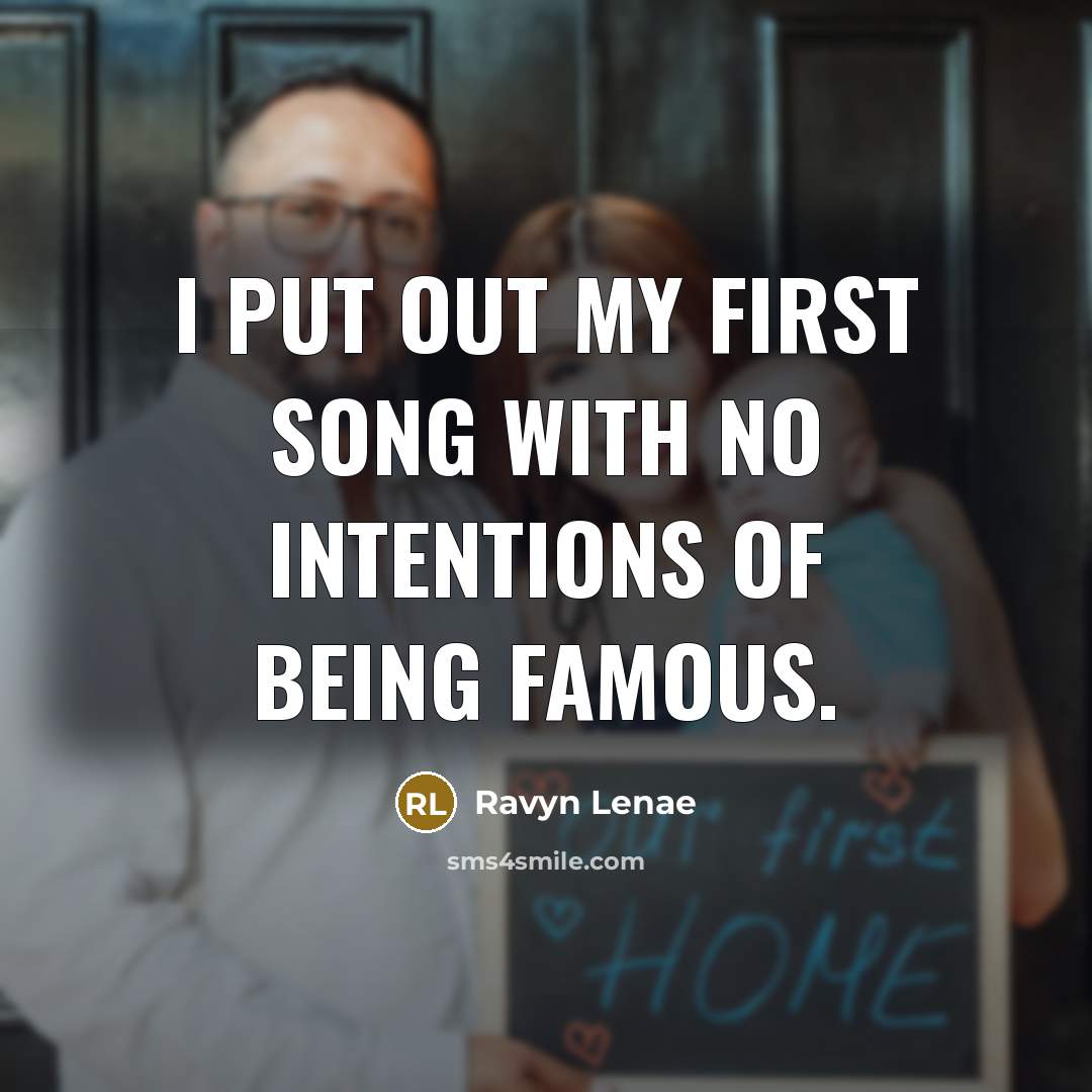 “I put out my first song with no intentions of being famous.” quote by Ravyn Lenae