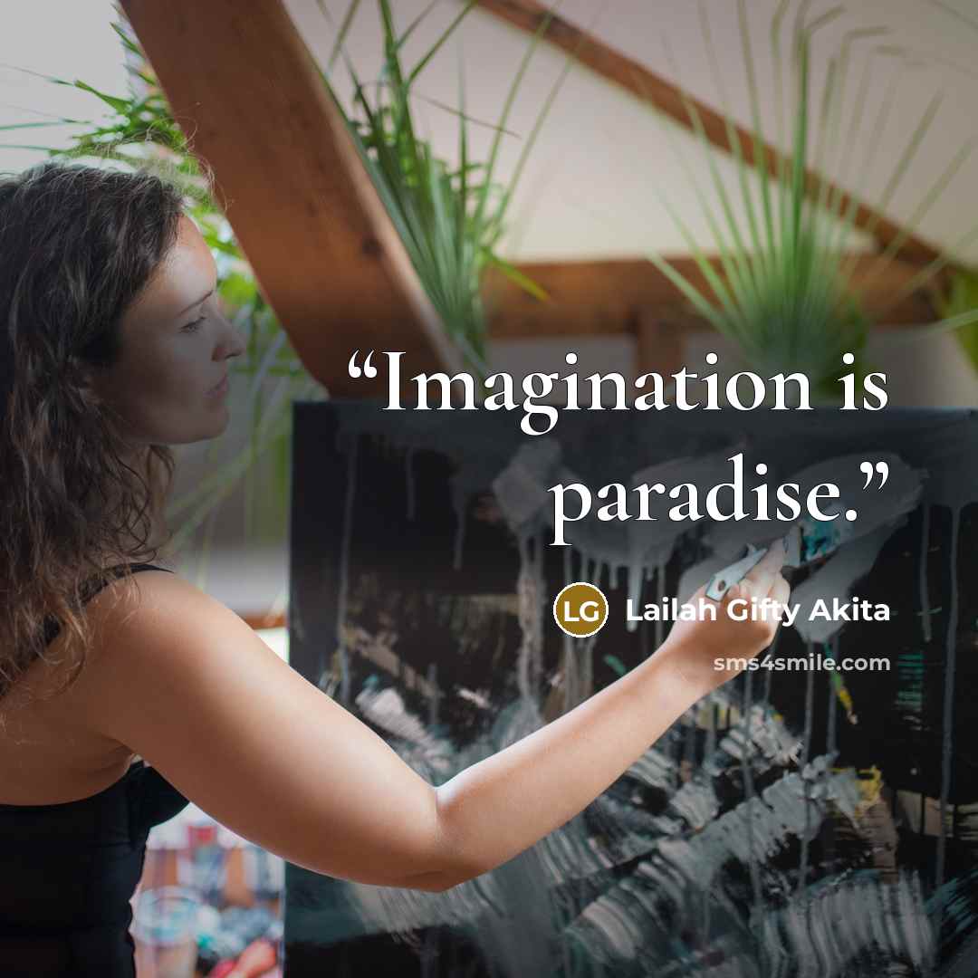 “Imagination is paradise.” quote by Lailah Gifty Akita