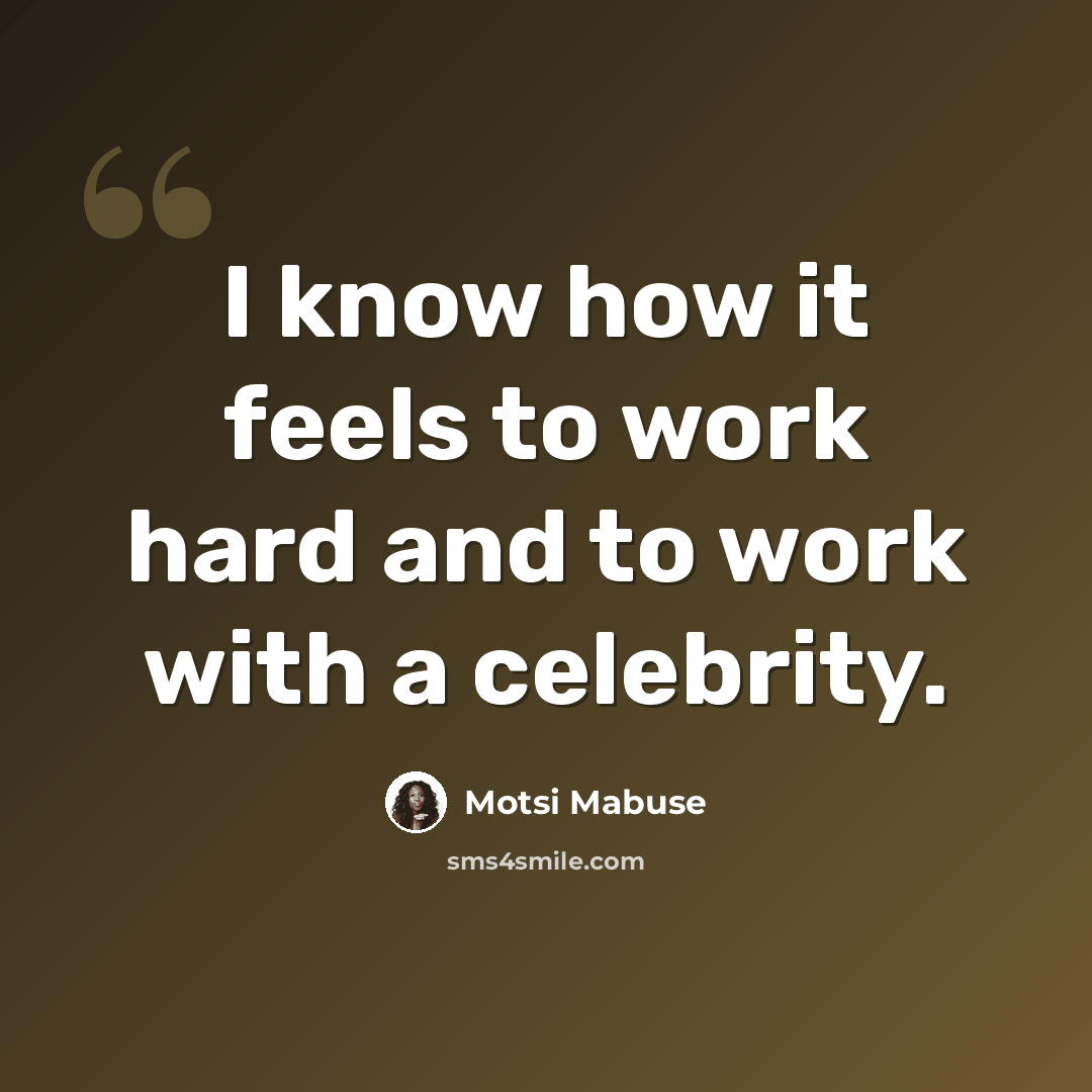 “I know how it feels to work hard and to work with a celebrity.” quote by Motsi Mabuse