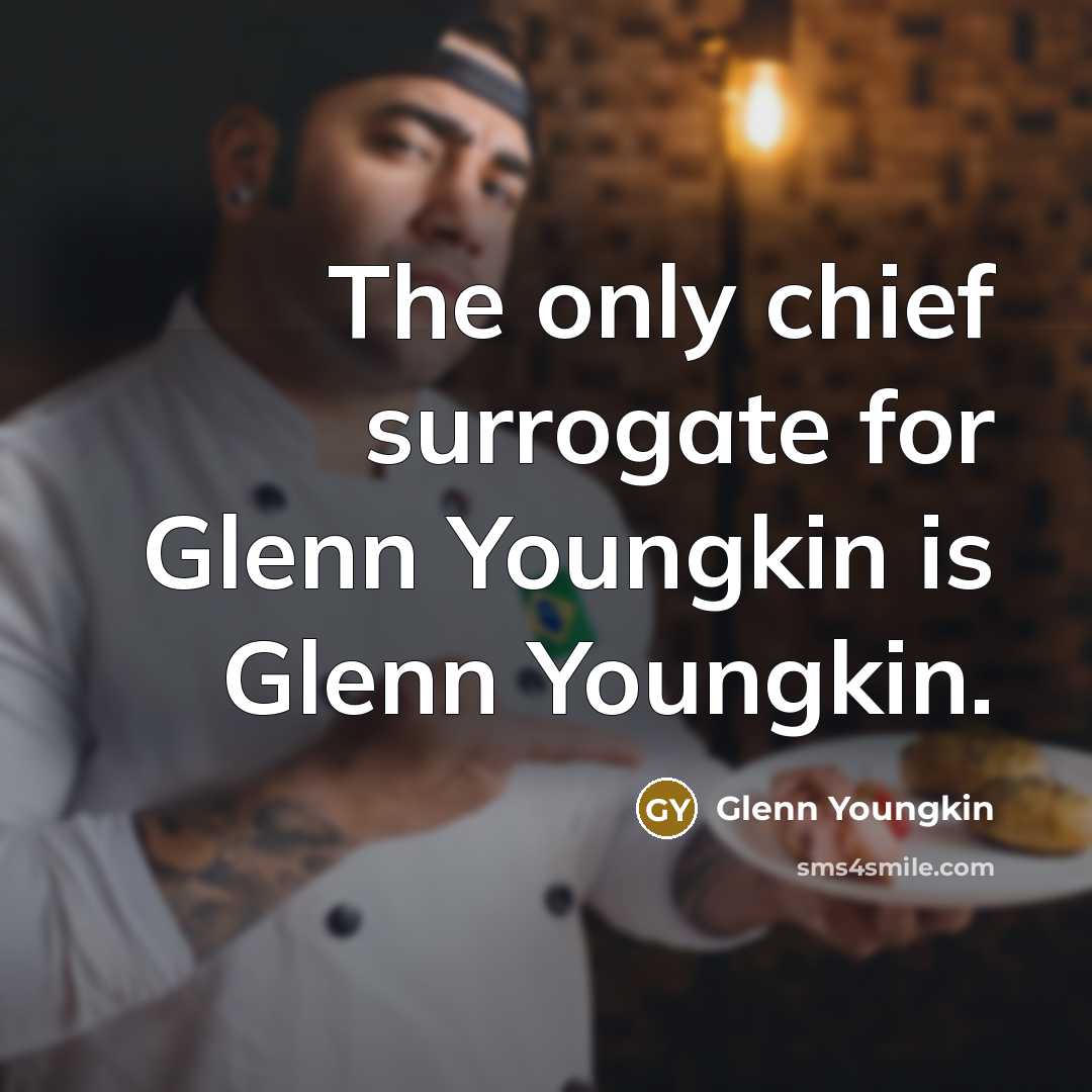 “The only chief surrogate for Glenn Youngkin is Glenn Youngkin.” quote by Glenn Youngkin