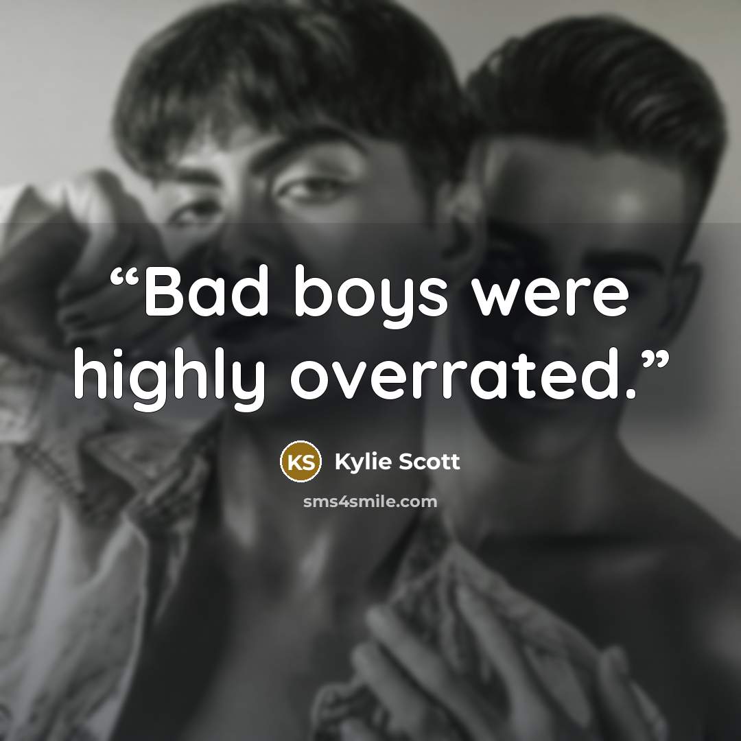 “Bad boys were highly overrated.” quote by Kylie Scott