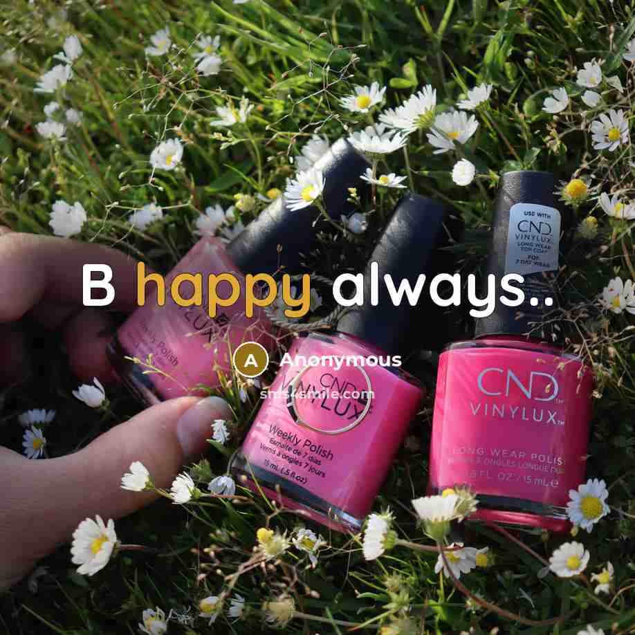 “B happy always..” quote by Anonymous