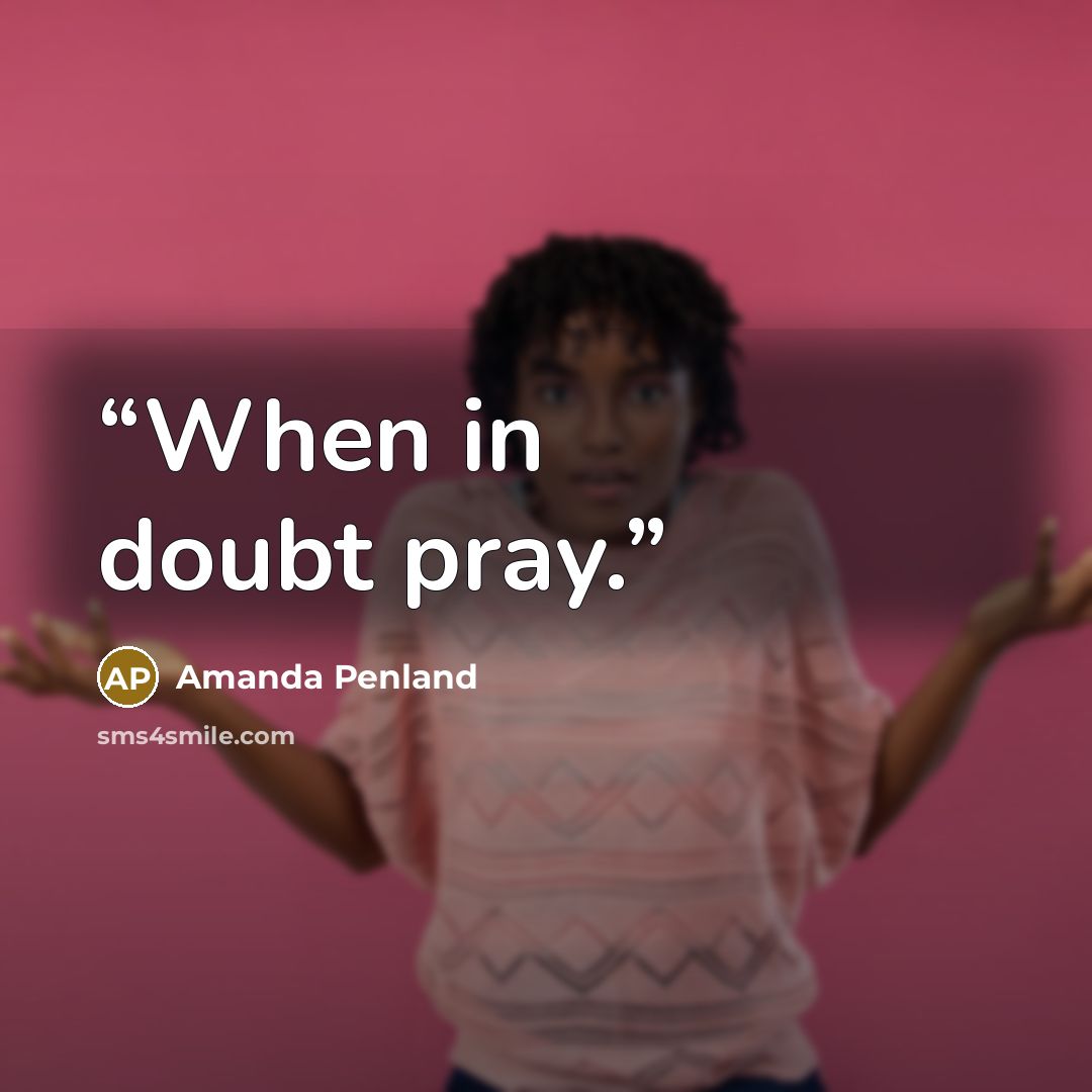 “When in doubt pray.” quote by Amanda Penland