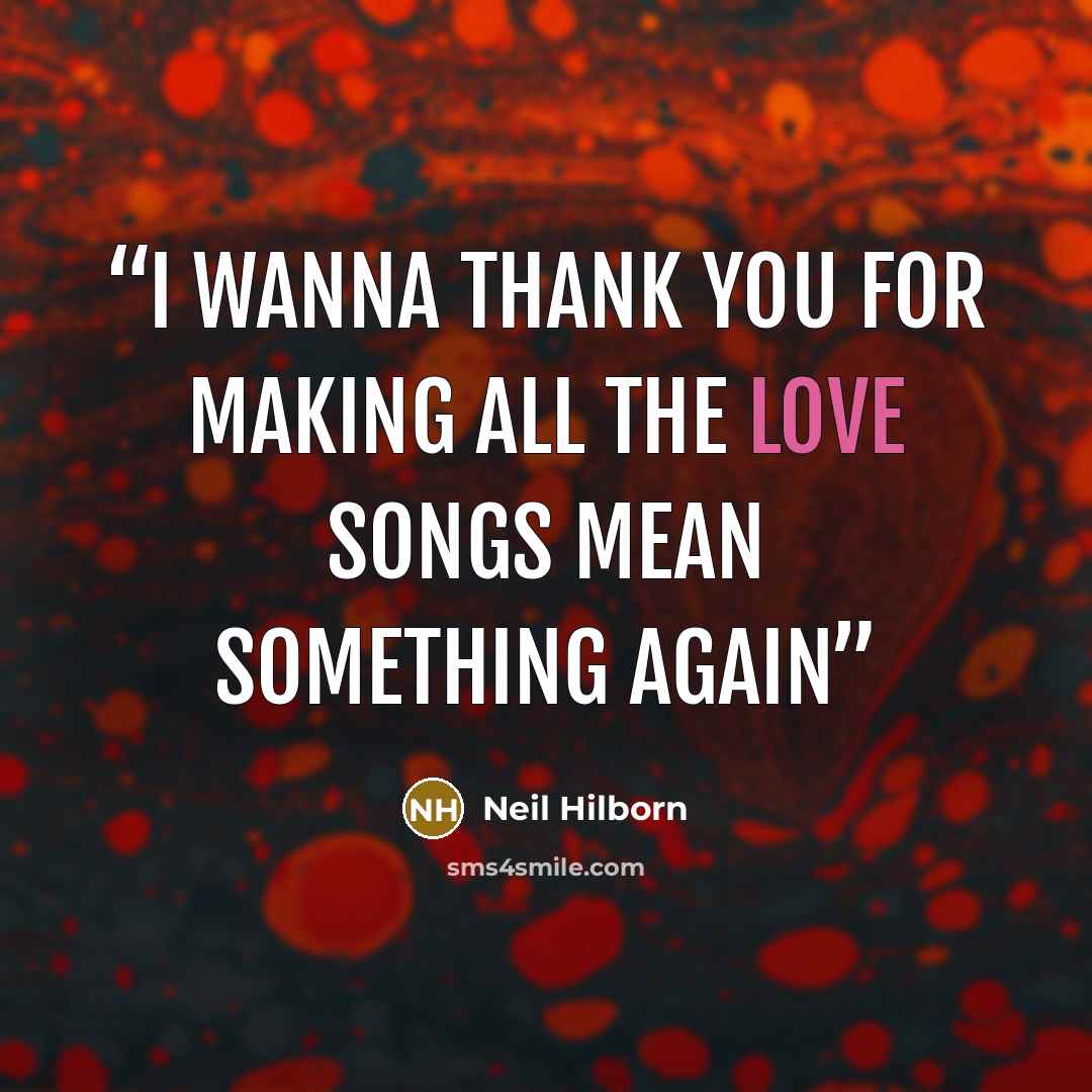 “I wanna thank you for making all the love songs mean something again” quote by Neil Hilborn