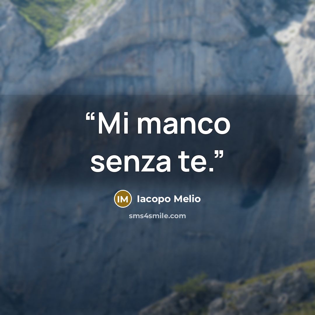 “Mi manco senza te.” quote by Iacopo Melio
