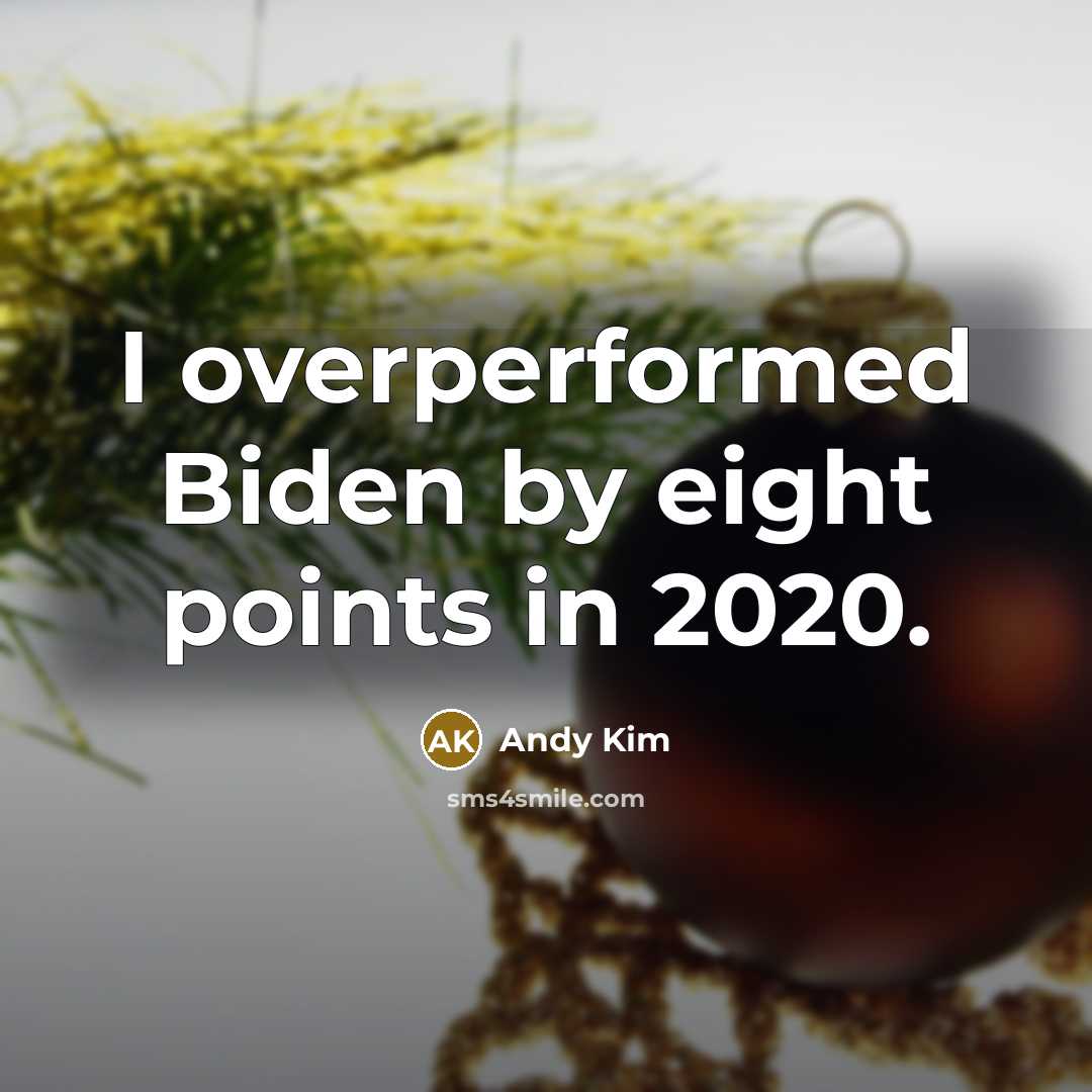 “I overperformed Biden by eight points in 2020.” quote by Andy Kim