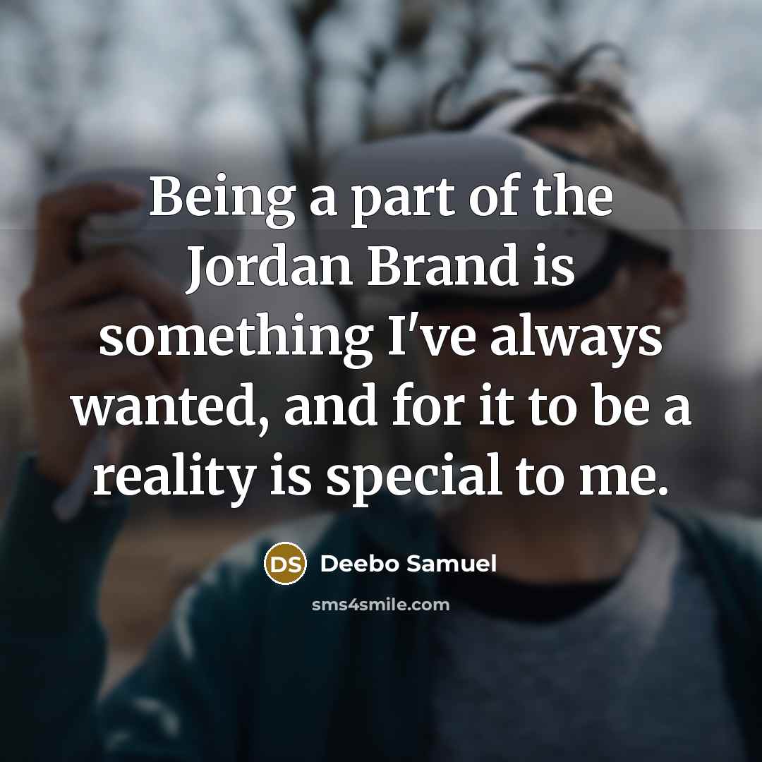 “Being a part of the Jordan Brand is something I've always wanted, and for it to be a reality is special to me.” quote by Deebo Samuel