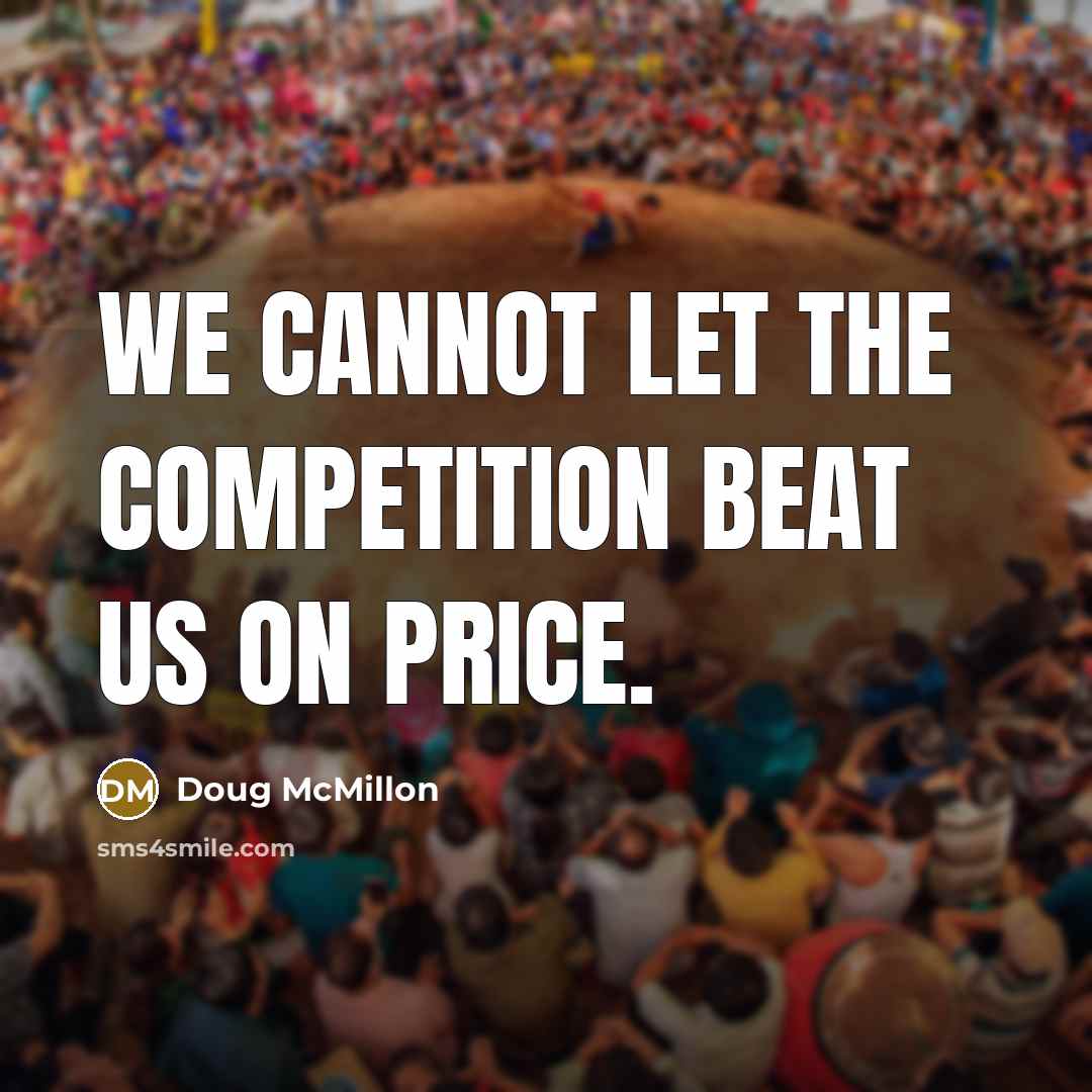 “We cannot let the competition beat us on price.” quote by Doug McMillon