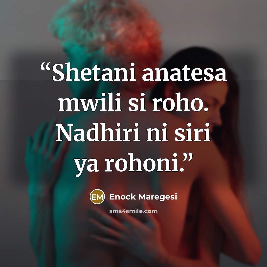 “Shetani anatesa mwili si roho. Nadhiri ni siri ya rohoni.” quote by Enock Maregesi