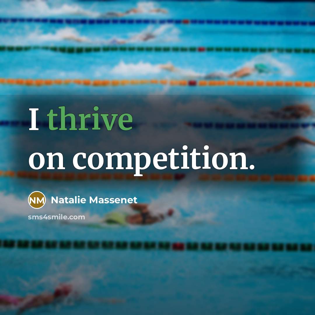 “I thrive on competition.” quote by Natalie Massenet